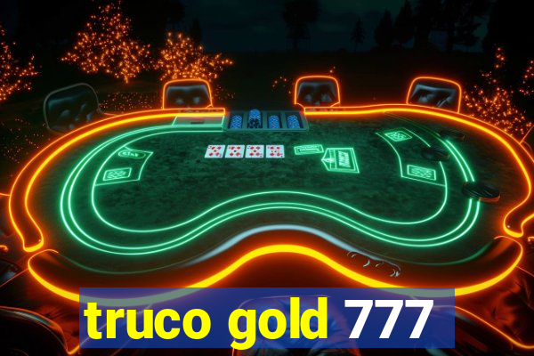 truco gold 777